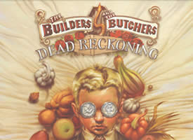 Thumbnail image for The Builders and the Butchers – Dead Reckoning